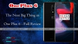 The Next Big Thing in  One Plus 6 – Full Review
